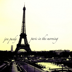 Joe Purdy - Paris In The Morning